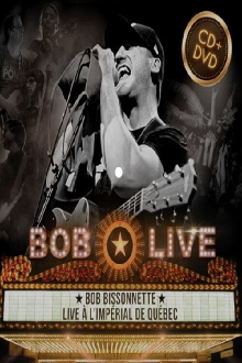 Bob Bissonnette - LIVE à L'impérial de Québec Trailer