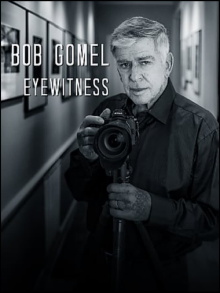 Bob Gomel: Eyewitness Trailer