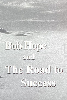 Bob Hope and the Road to Success Trailer