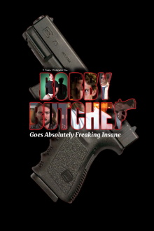 Bobby Butcher Goes Absolutely Freaking Insane Trailer