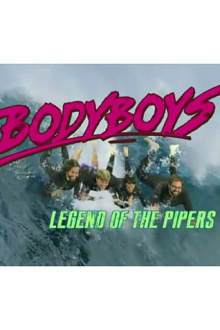Body Boys: Legend of the Pipers Trailer
