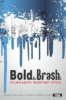Bold & Brash: Filmmaking Boisvert Style Trailer