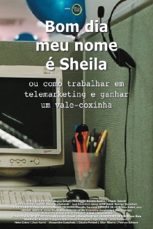 Bom Dia, Meu Nome é Sheila ou Como Trabalhar em Telemarketing e Ganhar um Vale-Coxinha Trailer
