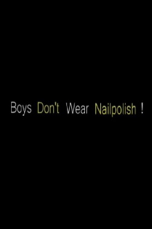 Boys Don't Wear Nailpolish! Trailer