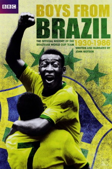 Boys From Brazil: The Official BBC History of the Brazilian World Cup Team 1930-1986 Trailer