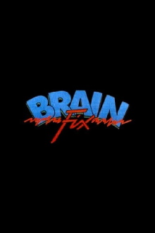Brain Fix Trailer
