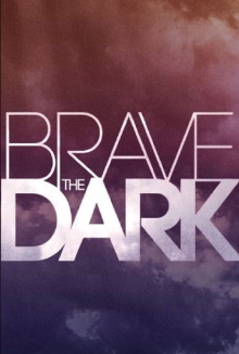 Brave the Dark Trailer