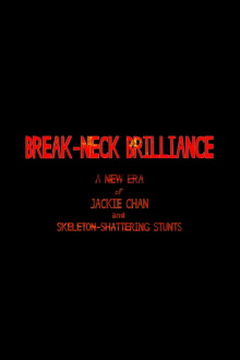 Break-Neck Brilliance: A New Era of Jackie Chan and Skeleton-Shattering Stunts Trailer