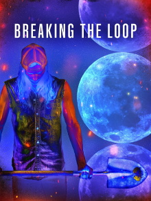 Breaking the Loop Trailer