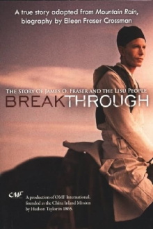 Breakthrough: The Story of James O. Fraser and the Lisu People Trailer