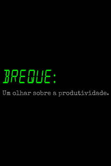BREQUE: Um olhar sobre a produtividade Trailer