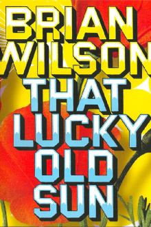 Brian Wilson: That Lucky Old Sun Trailer