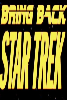 Bring Back... Star Trek Trailer