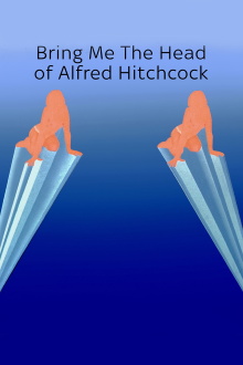 Bring Me the head of Alfred Hitchcock Trailer