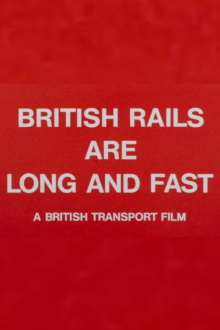 British Rails Are Long and Fast Trailer