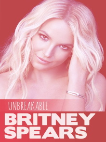 Britney Spears: Unbreakable Trailer