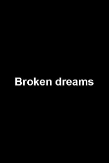Broken dreams Trailer