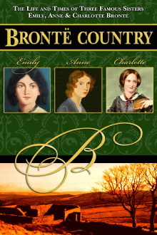 Bronte Country: The Life and Times of Three Famous Sisters, Emily, Anne & Charlotte Bronte Trailer