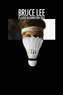 Bruce Lee Played Badminton Too Trailer