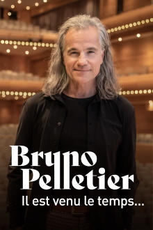 Bruno Pelletier : Il est venu le temps... Trailer