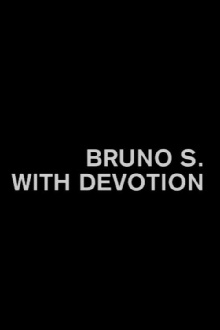 Bruno S. With Devotion Trailer