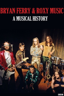Bryan Ferry and Roxy Music: A Musical History Trailer
