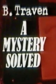 B.Traven: A Mystery Solved Trailer