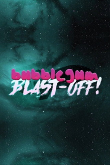 Bubblegum Blast-Off!! Trailer