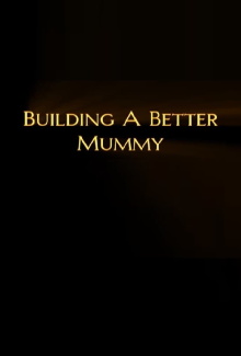 Building A Better Mummy Trailer