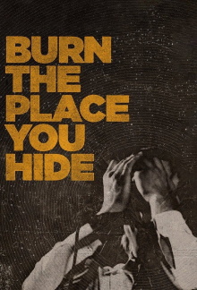 Burn the Place You Hide Trailer