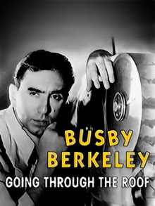 Busby Berkeley: Going Through the Roof Trailer