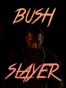 Bush Slayer Trailer