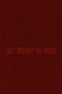 But I Brought You Roses Trailer