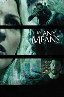 By Any Means Trailer