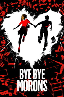 Bye Bye Morons Trailer