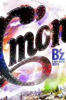 B'z LIVE-GYM 2011 -C'mon- Trailer