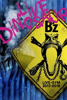 B'z LIVE-GYM 2017-2018 “LIVE DINOSAUR” Trailer