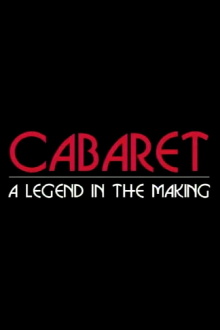 Cabaret: A Legend in the Making Trailer