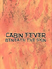 Cabin Fever: Beneath the Skin Trailer