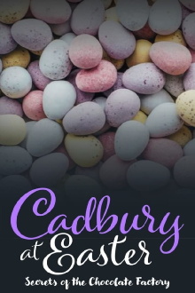 Cadbury at Easter: Secrets of the Chocolate Factory Trailer