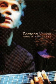 Caetano Veloso: Noites do Norte – Ao Vivo Trailer