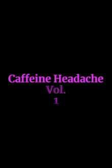 Caffeine Headache Vol. 1 Trailer