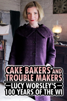 Cake Bakers & Trouble Makers: Lucy Worsley's 100 Years of the WI Trailer