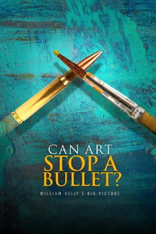 Can Art Stop a Bullet: William Kelly's Big Picture Trailer