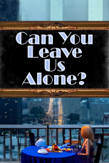 Can You Leave Us Alone? Trailer