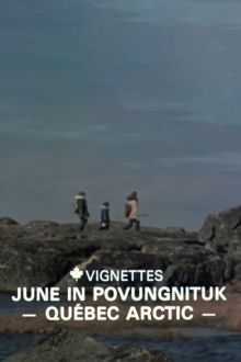 Canada Vignettes: June in Povungnituk - Quebec Arctic Trailer