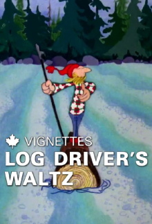 Canada Vignettes: Log Driver's Waltz Trailer