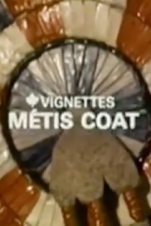 Canada Vignettes: Métis Coat Trailer