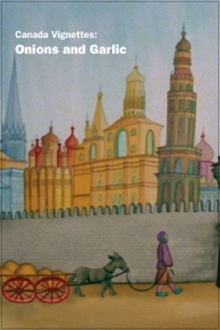 Canada Vignettes: Onions and Garlic: A Hebrew Fable Trailer