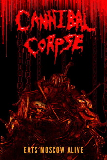 Cannibal Corpse Eats Moscow Alive Trailer